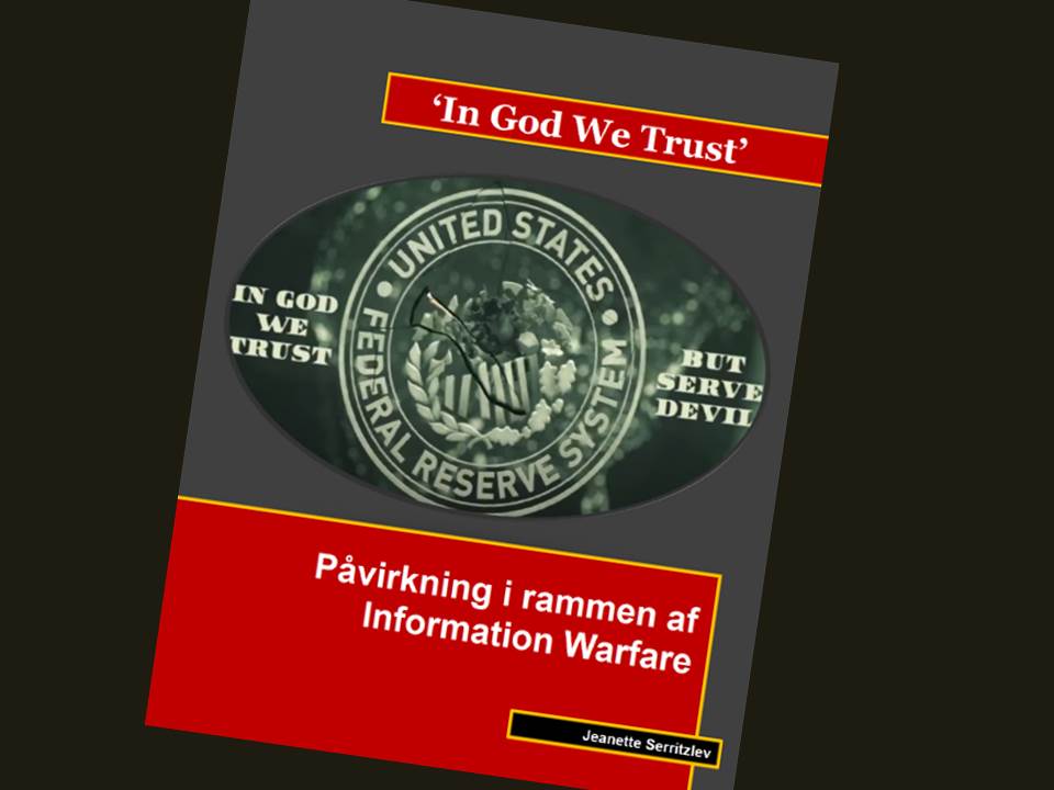 'In God We Trust' - Påvirkning i rammen af Information Warfare. Af Jeanette Serritzlev